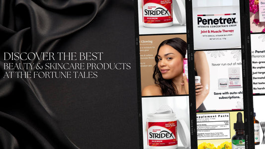 Discover the Best Beauty & Skincare Products at The Fortune Tales
